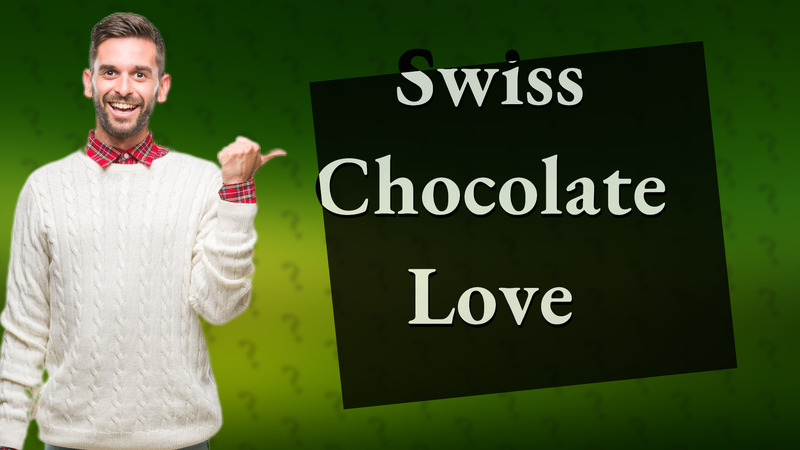 Swiss Chocolate Love