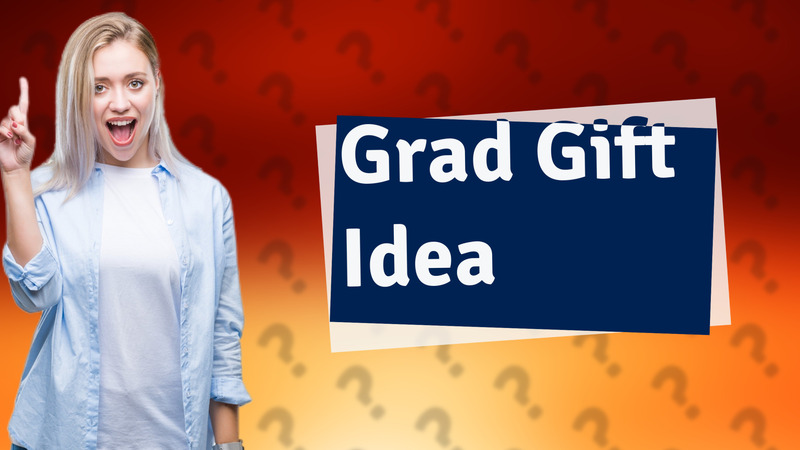 Grad Gift Idea