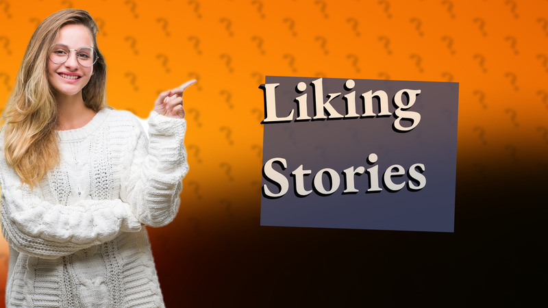Liking Stories
