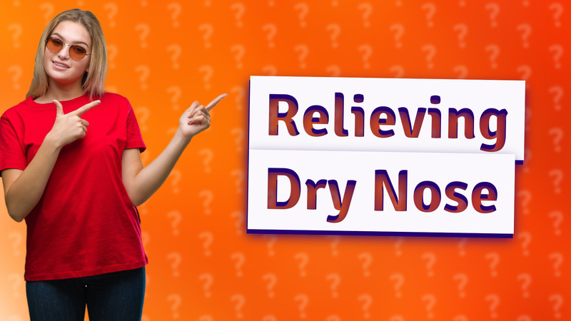 Relieving Dry Nose