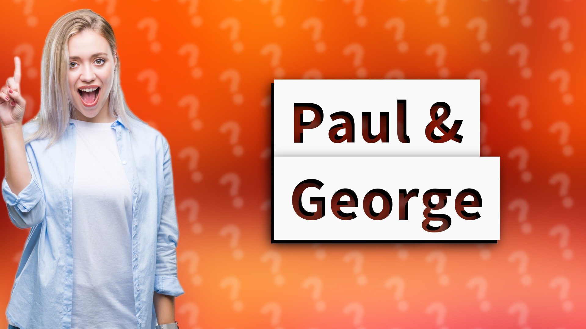 Paul & George