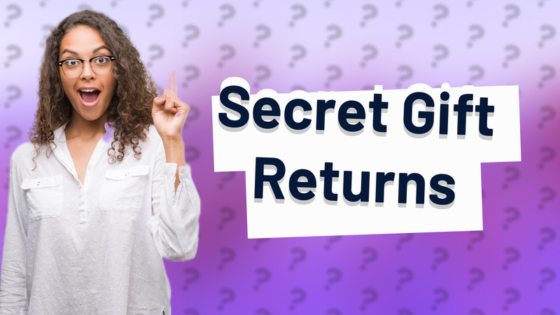 Secret Gift Returns