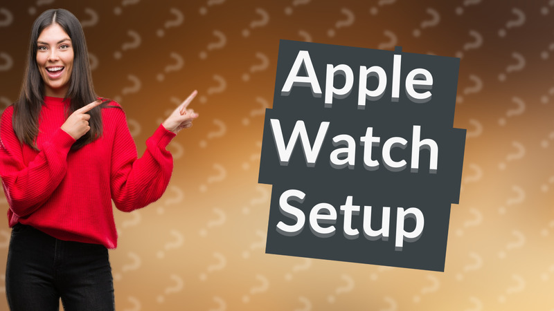 Apple Watch Setup