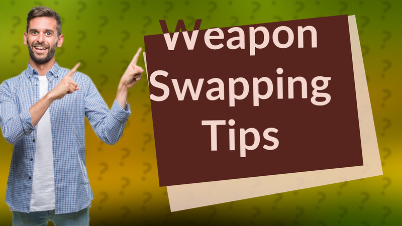 Weapon Swapping Tips