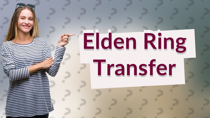 Elden Ring Transfer