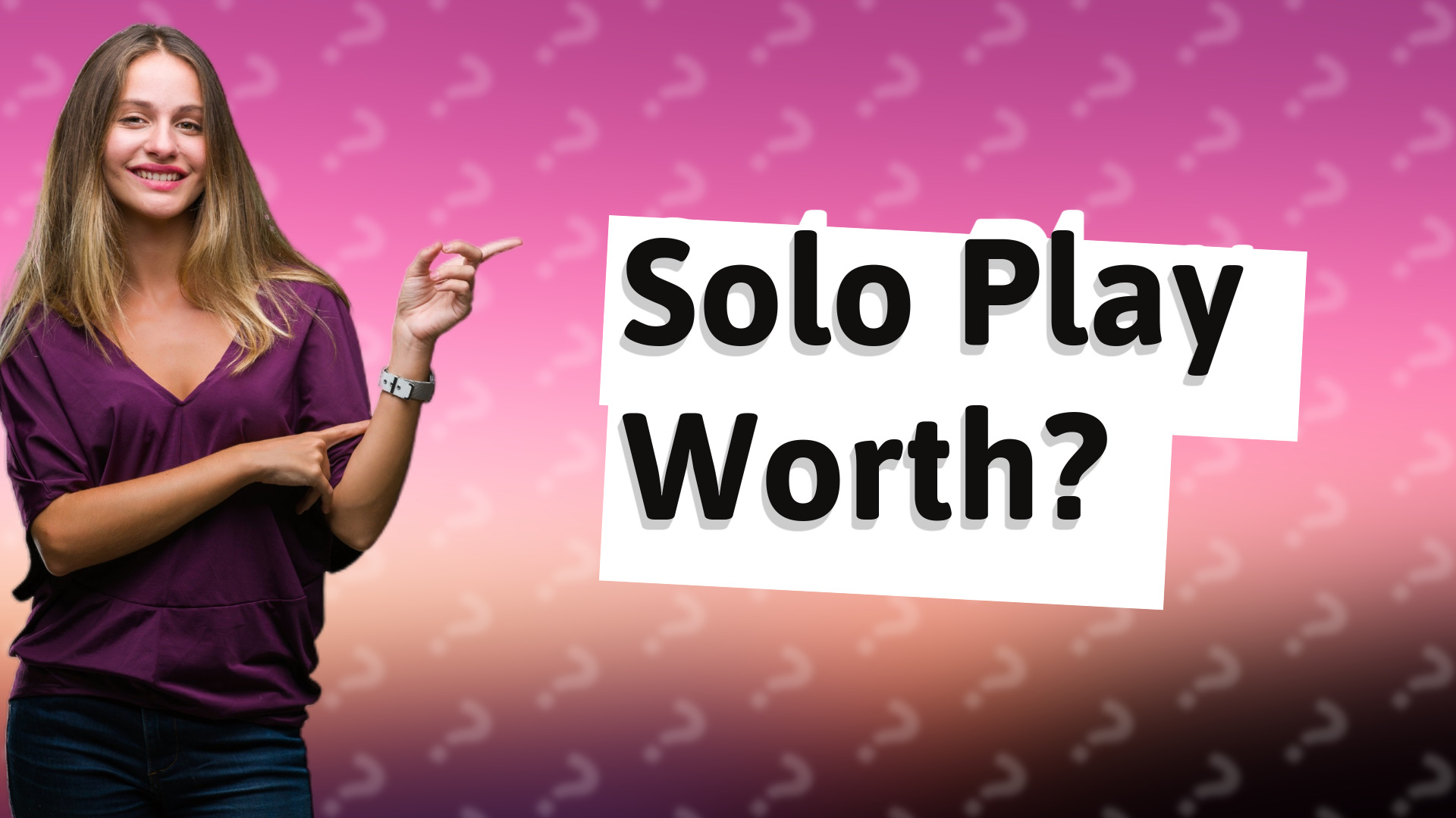 Solo Play Worth?