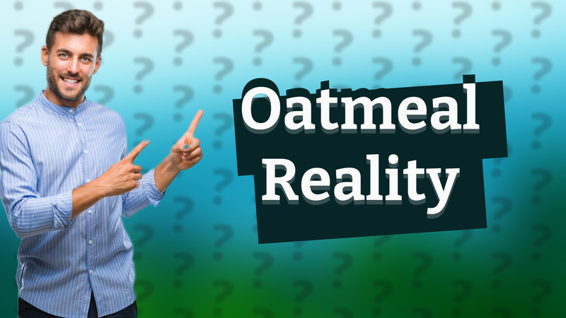 Oatmeal Reality
