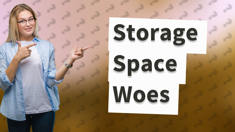 Storage Space Woes