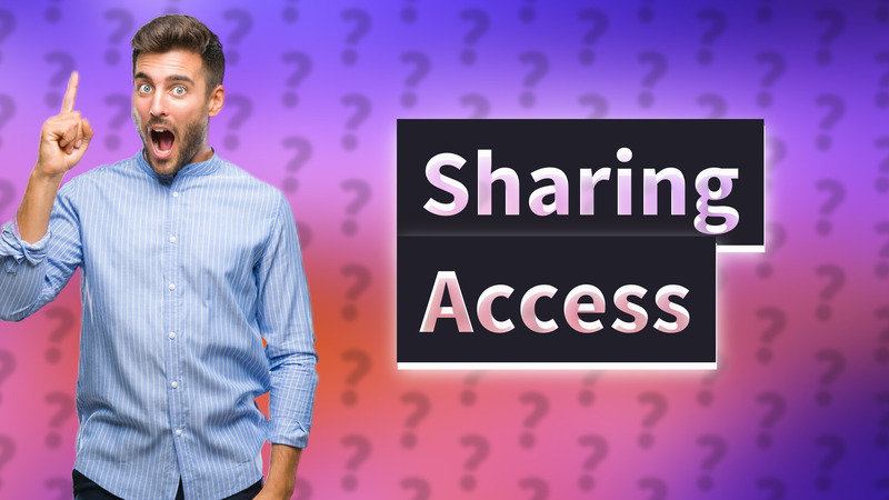 Sharing Access