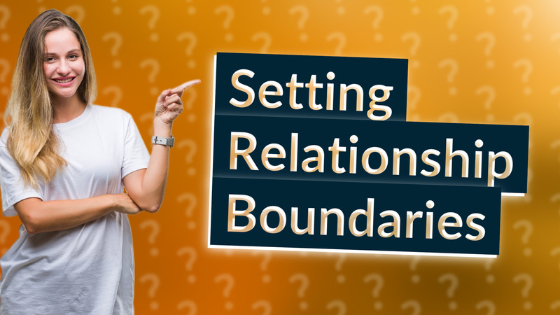 Setting Relationship Boundaries