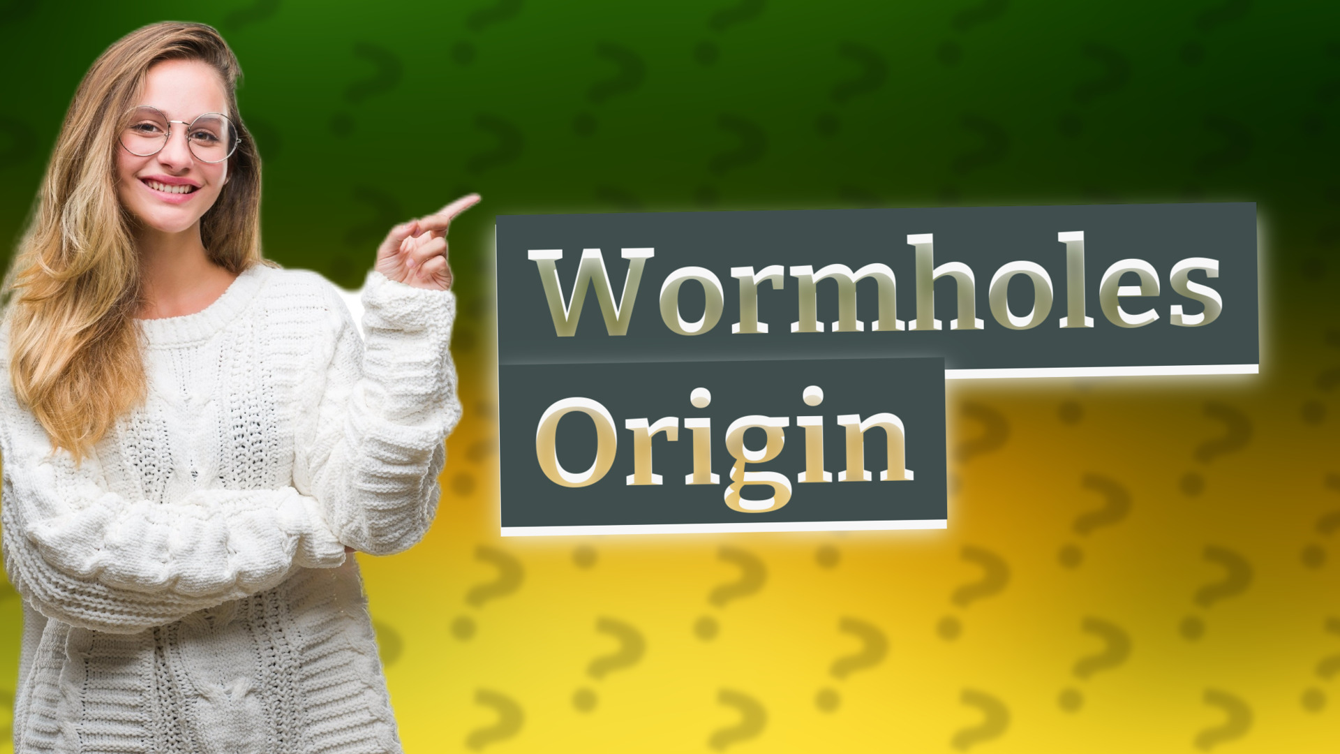Wormholes Origin