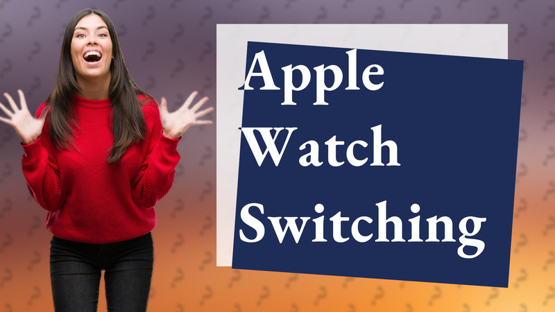Apple Watch Switching
