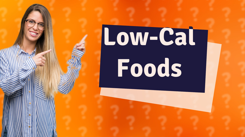 Low-Cal Foods