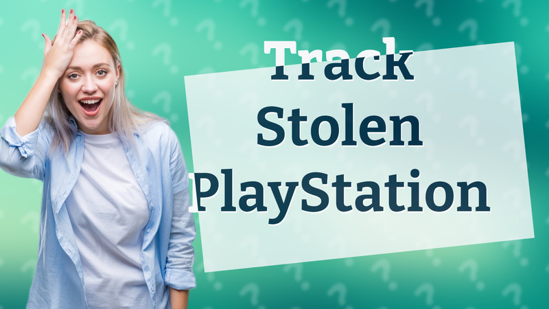 Track Stolen PlayStation