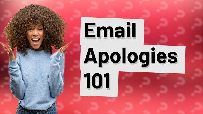 Email Apologies 101
