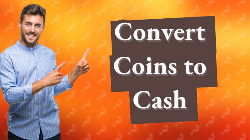 Convert Coins to Cash