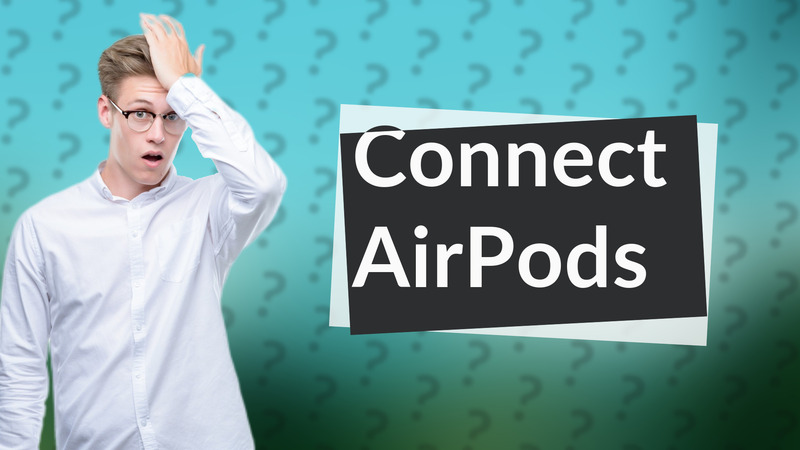 Connect AirPods