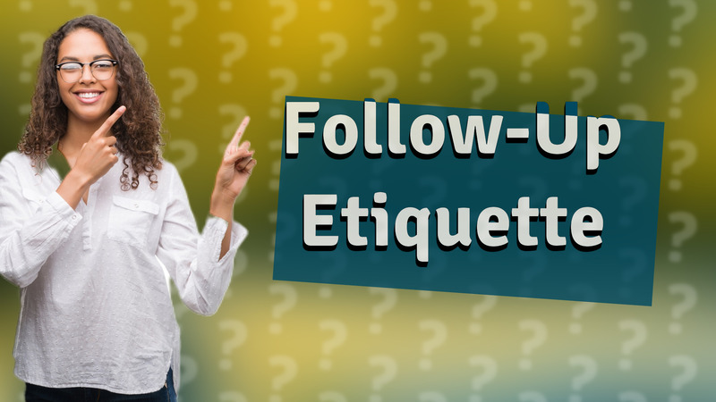 Follow-Up Etiquette