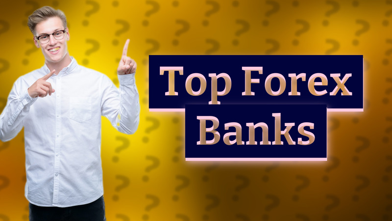 Top Forex Banks