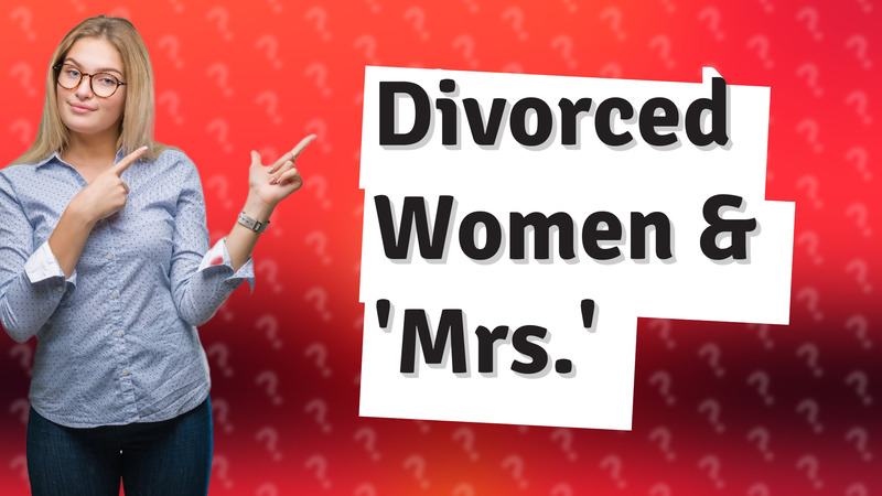 Divorced Women & 'Mrs.'