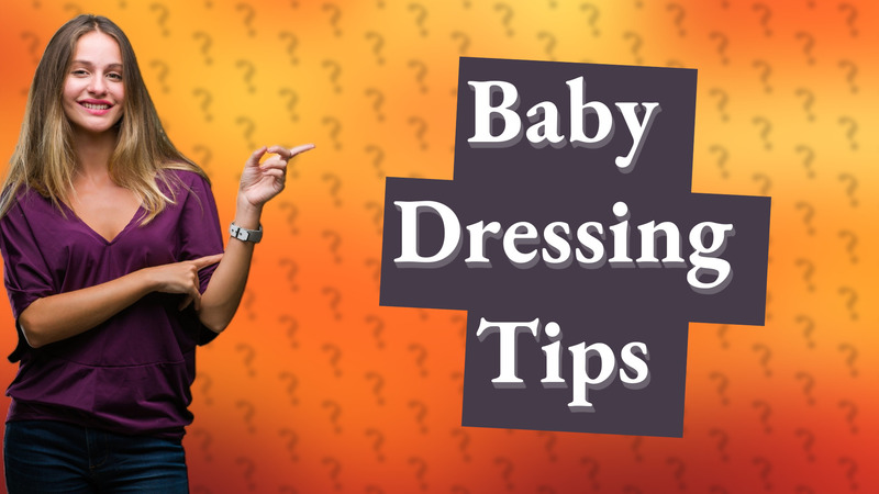 Baby Dressing Tips
