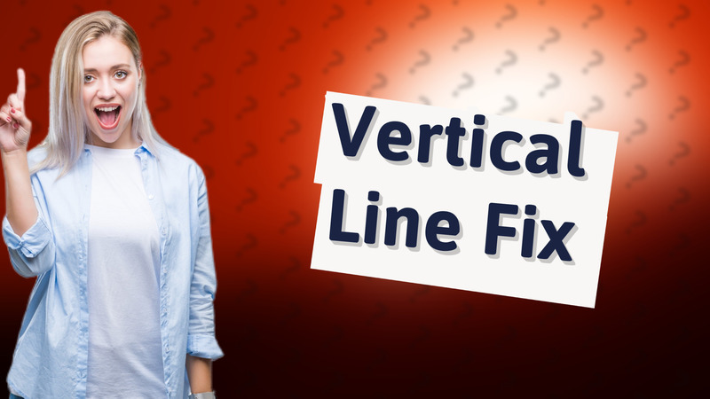 Vertical Line Fix