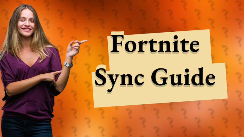 Fortnite Sync Guide