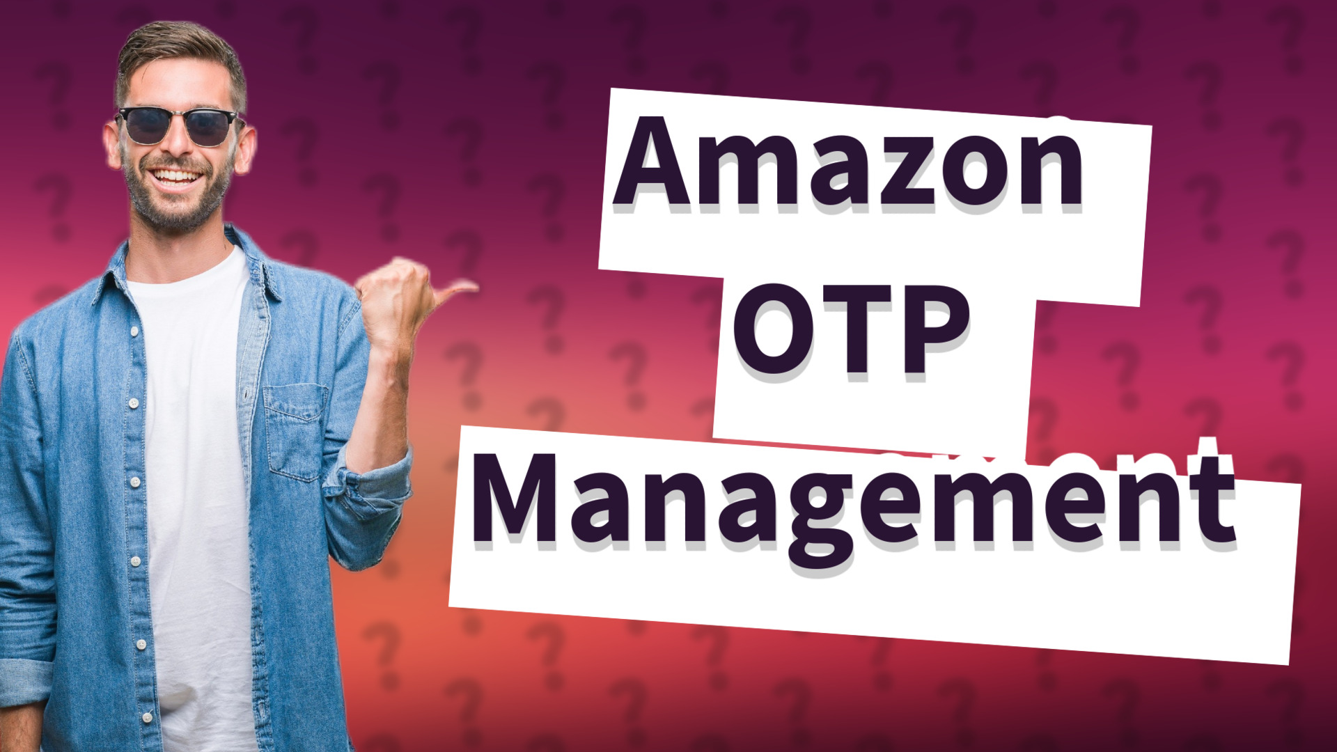 Amazon OTP Management