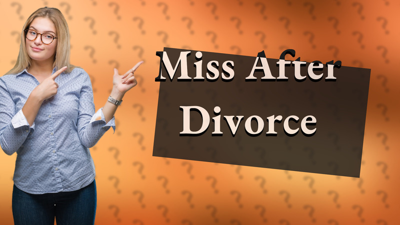 Miss After Divorce