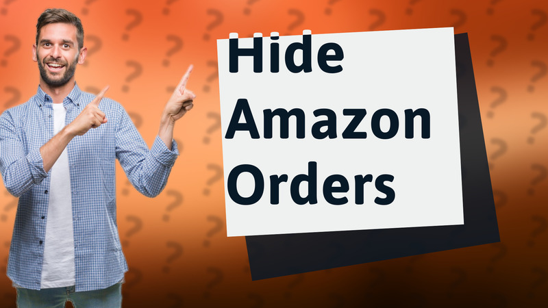Hide Amazon Orders