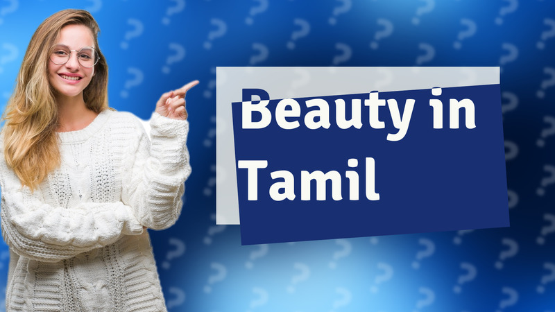 Beauty in Tamil