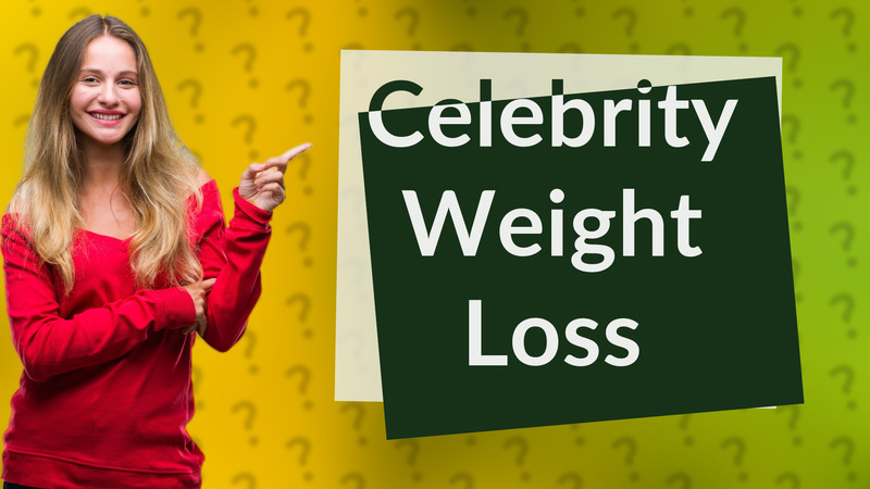 Celebrity Weight Loss