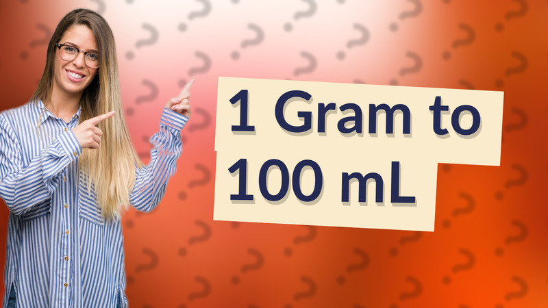 1 Gram to 100 mL