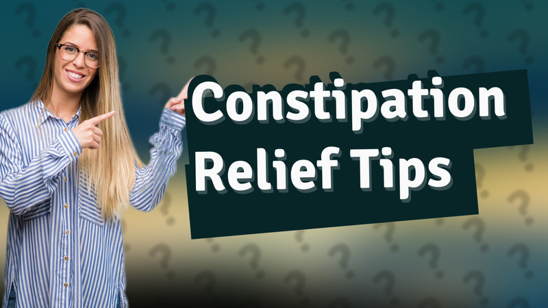 Constipation Relief Tips