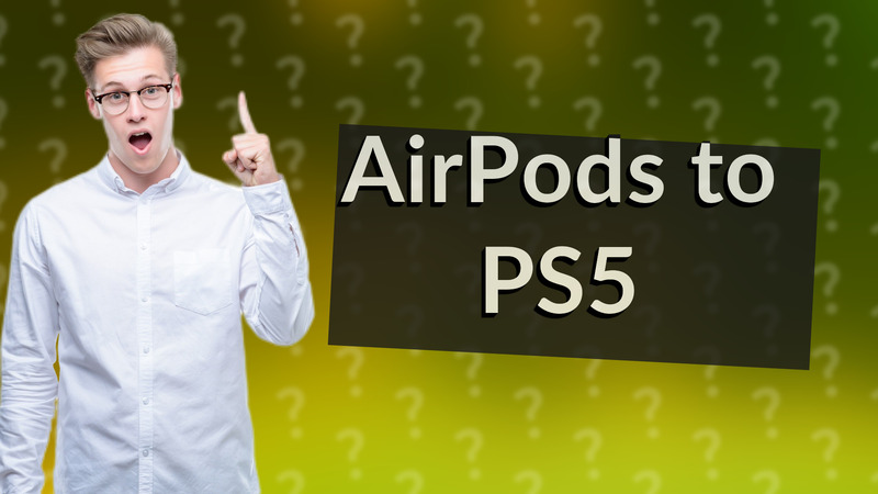 AirPods to PS5