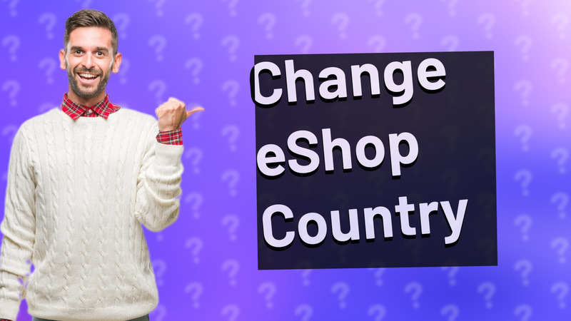 Change eShop Country