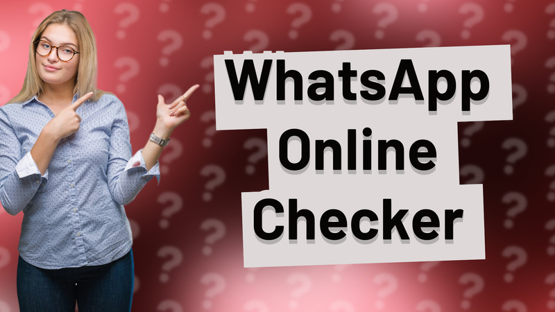 WhatsApp Online Checker