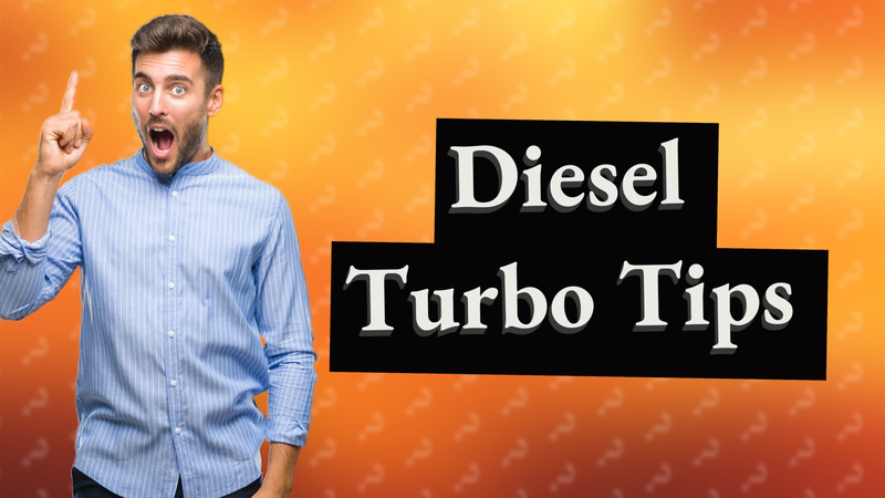 Diesel Turbo Tips