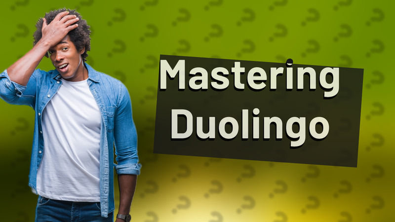 Mastering Duolingo