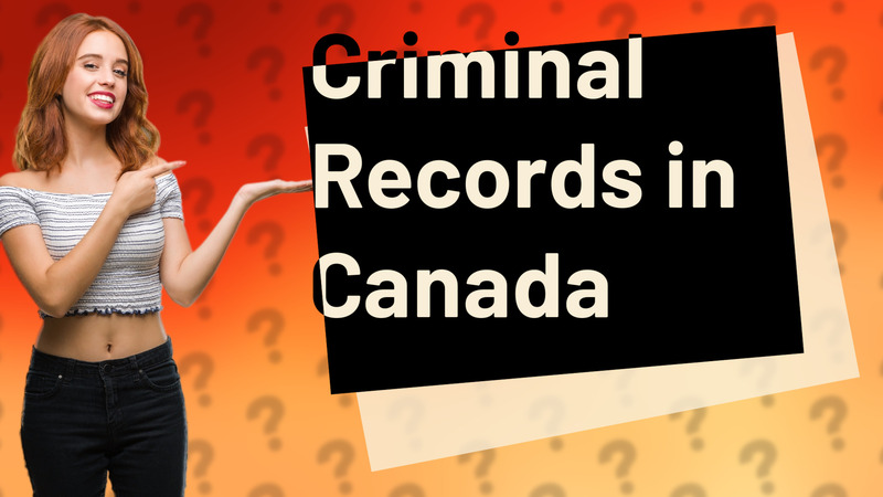 Criminal Records in Canada