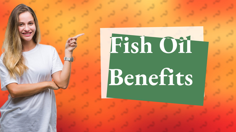 Fish Oil Benefits