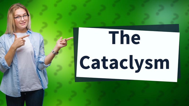 The Cataclysm