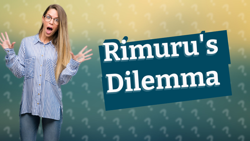 Rimuru's Dilemma