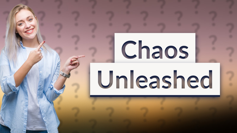 Chaos Unleashed