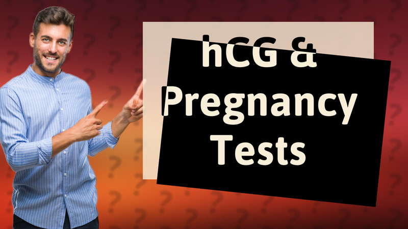 hCG & Pregnancy Tests