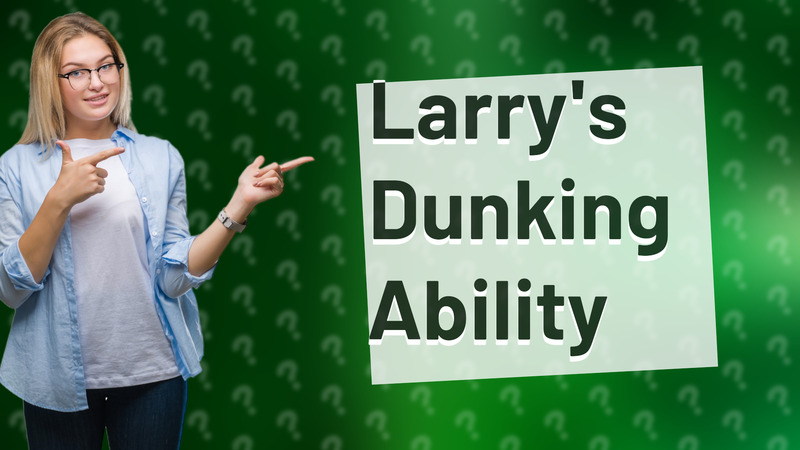 Larry's Dunking Ability