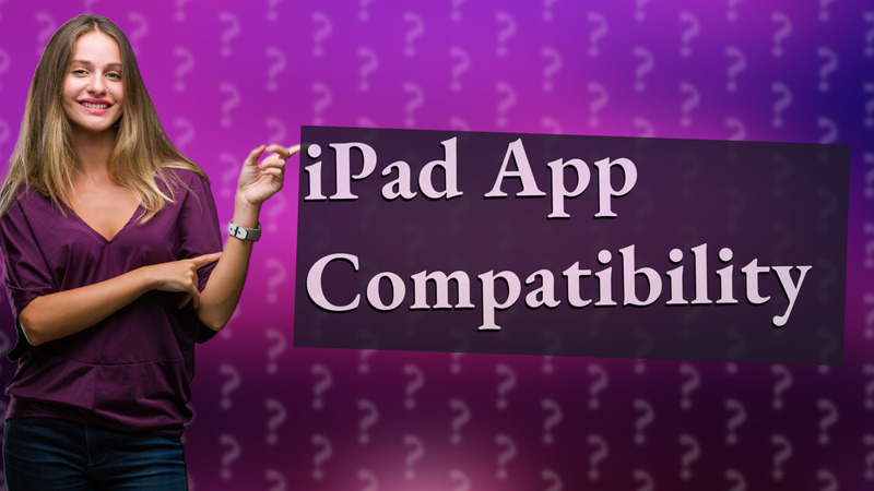 iPad App Compatibility