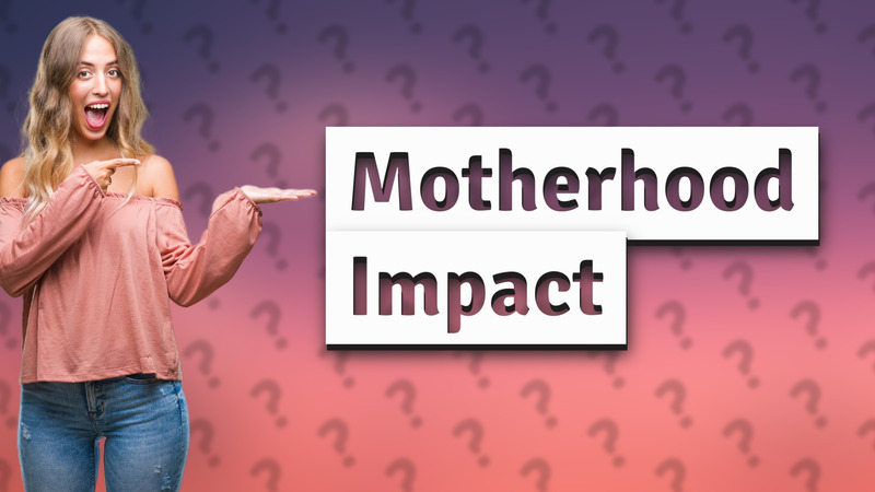 Motherhood Impact