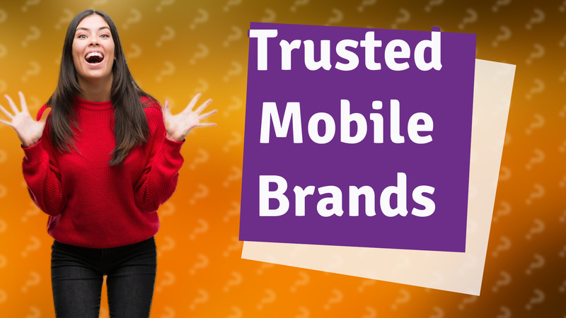 Trusted Mobile Brands