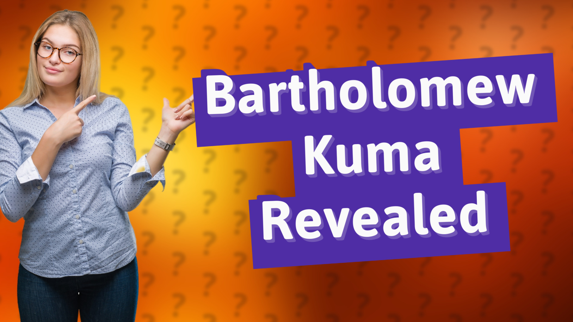 Bartholomew Kuma Revealed